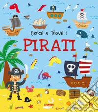 Pirati. Ediz. a colori libro