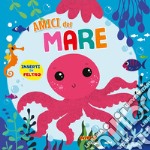 Amici del mare. Ediz. a colori libro