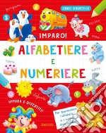 Alfabetiere e numeriere. Ediz. a colori libro