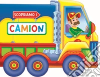 Scopriamo i camion. Ediz. a colori libro