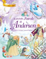 Le più belle favole di Andersen. Ediz. a colori libro