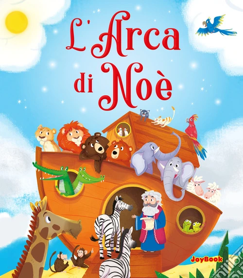 L'arca di Noè. Ediz. a colori