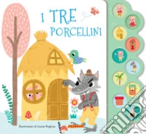 I tre porcellini. Ediz. a colori