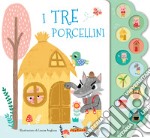 I tre porcellini. Ediz. a colori libro