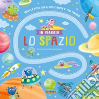 Lo spazio. Ediz. a colori