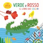 Verde e rosso. Il libro dei colori. Ediz. a colori libro