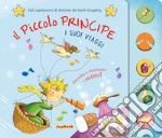 Il piccolo principe. I suoi viaggi. Ediz. a colori libro