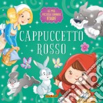 Cappuccetto Rosso. Ediz. a colori libro