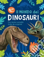 Il mondo dei dinosauri. Ediz. a colori libro