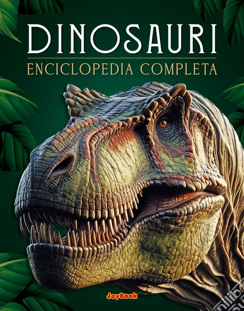 Dinosauri. Enciclopedia completa
