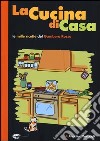 La cucina di casa. Le mille ricette del Gambero Rosso. libro