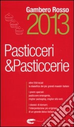 Pasticceri & pasticcerie 2013 libro