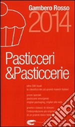 Pasticceri & pasticcerie 2014 libro