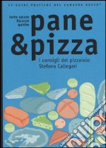 Pane & pizza. I consigli del pizzaiolo Stefano Callegari libro