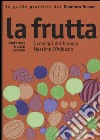 La frutta. I consigli del barman Massimo D'Addezio libro