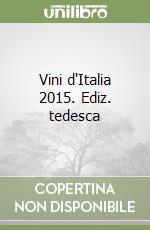 Vini d'Italia 2015. Ediz. tedesca libro