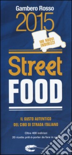 Street food. Il gusto autentico del cibo di strada italiano libro