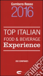 Top italian food & beverage experience 2016 libro