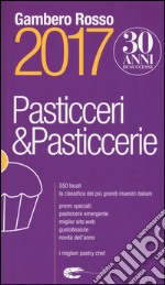 Pasticceri & pasticcerie 2017 libro