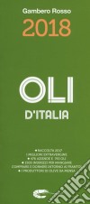 Oli d'italia 2018. I migliori extravergine. Raccolta 2017 libro