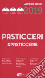 Pasticceri & pasticcerie 2019 libro