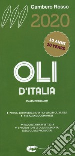 Oli d'Italia 2020. I migliori extravergine. Raccolta 2019. Ediz. italiana e inglese libro