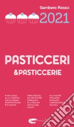 Pasticceri & pasticcerie 2021 libro