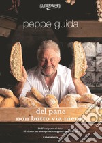 Del pane non butto via niente. Ediz. illustrata libro