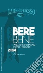 Berebene 2024. I migliori vini italiani entro i 20 euro libro