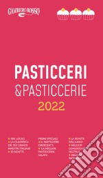 Pasticceri & pasticcerie 2022 libro