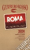 Roma e il meglio del Lazio 2024. 1000 indirizzi per mangiare e comprare libro