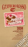 Pasticceri & pasticcerie 2024 libro