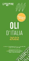 Oli d'Italia 2022. I migliori extravergine. Ediz. italiana e inglese libro