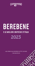 Berebene e le migliori enoteche d'Italia 2023 libro