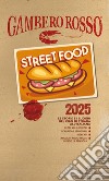 Street food 2025. Le storie e i luoghi del cibo di strada all'italiana libro