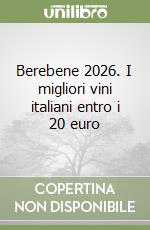 Berebene 2026. I migliori vini italiani entro i 20 euro libro