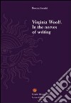 Virginia Woolf. In the nerves of writing libro