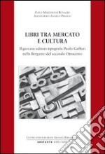 Libri tra mercato e cultura. Il giovane editore tipografico Paolo Gaffuri nella Bergamo del secondo Ottocento