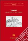 Telgate. Storia di un paese e del suo territorio libro