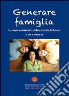 Generare famiglia. Le coppie protagoniste della comunità di domani libro