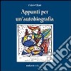 Appunti per un'autobiografia libro