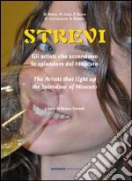 Strevi. Gli artisti che accendono lo splendore del Moscato. Ediz. italiana e inglese libro