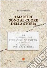 I martiri sono al cuore della storia libro