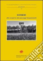 Iconemi 2011. Alla scoperta dei paesaggi bergamaschi libro