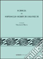 Scholia in Sophoclis Oedipum Coloneum recensuit Vittorio de Marco libro