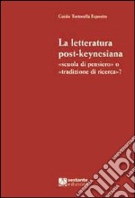 La letteratura post-keynesiana. Scuola di pensiero o tradizione di ricerca?