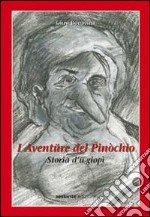 I aventüre del Pinòchio. Storia d'ü giopì. Testo bergamasco libro