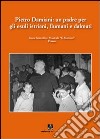 Pietro Damiani. Un padre per gli esuli istriani, fiumani e dalmati libro