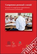 Competenze personali e sociali. Strumenti di insegnamento-apprendimento per la formazione professionale libro