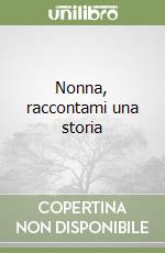 Nonna, raccontami una storia libro